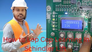 How to Lop Cop Learning In Schindler Lift ( Schindler लिफ्ट में Lop Cop की Learning कैसे करें?)