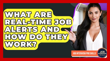 What Are Real-time Job Alerts And How Do They Work? - Job Interview Pro Skills