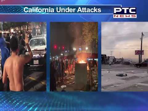 California under attacks, Properties burned, Police attacked