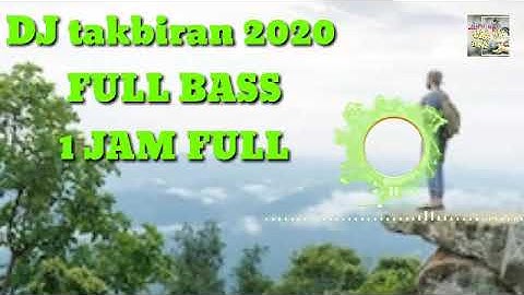 DJ TAKBIRAN FULL 1JAM FULL BASS