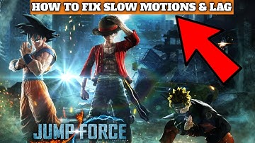 Jump Force: How to fix lag and slow motions working 100%