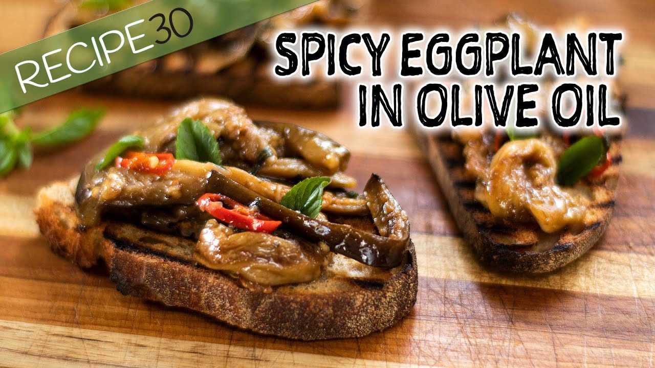 Spicy Eggplant in Olive Oil YouTube