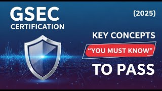GSEC Certification Audio Guide (2025) — Key Concepts You MUST Know to Pass