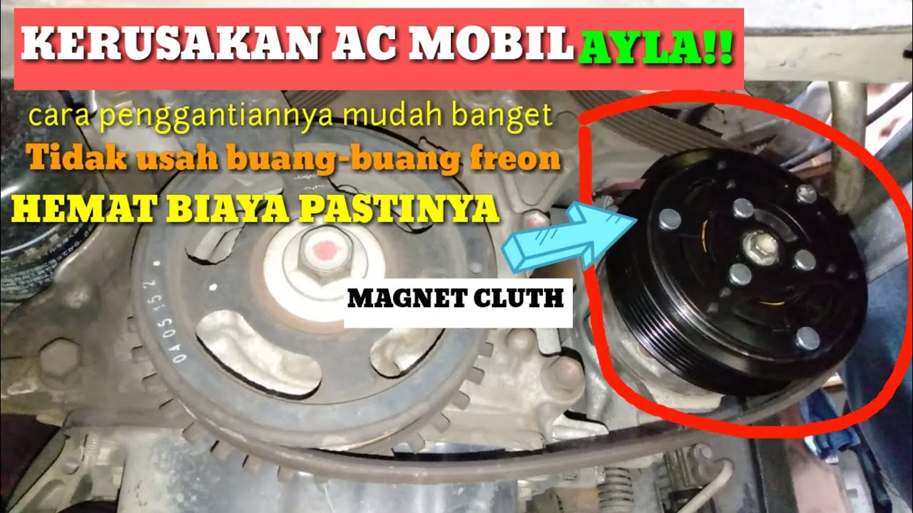 kerusakan AC mobil AYLA//#MAGNET CLUTH tidak usah buang freon