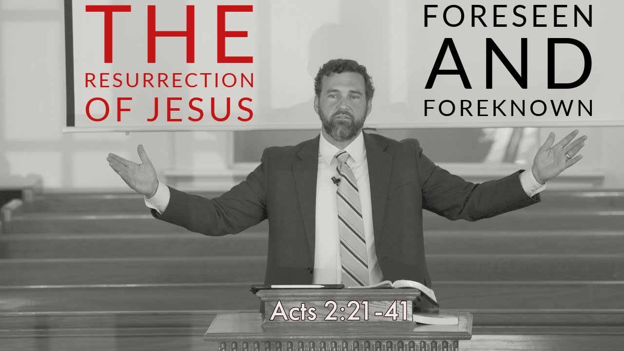 The Resurrection of Jesus Foreseen and Foreknown—Acts 2:21-41 - YouTube