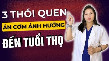 Bất Ngờ Với 3 Thói Quen Trong Bữa Cơm Quyết Định Tuổi Thọ Của Bạn!| Dược Sĩ Hiếu