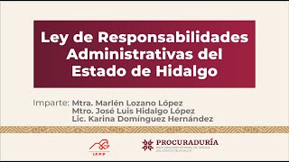 Ponencia Ley De Responsabilidades Administrativas Del Estado De Hidalgo
