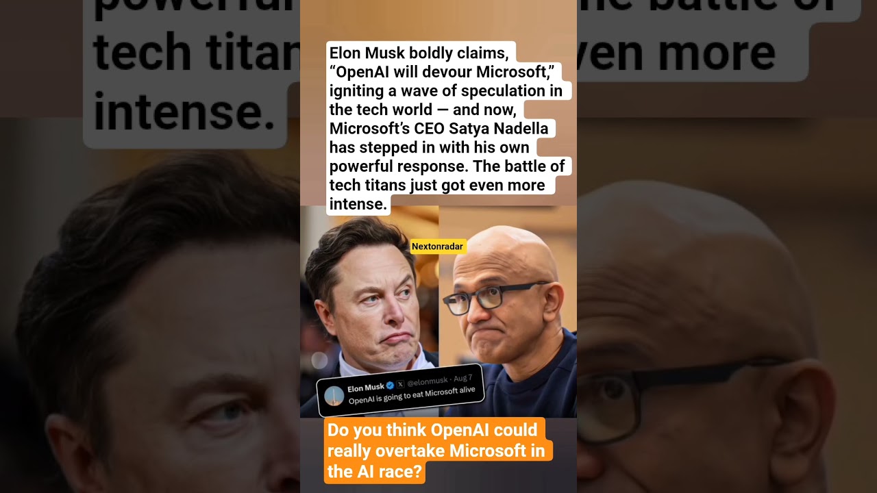 Elon Musk Says OpenAI Will Devour Microsoft, Satya Nadella Fires Back