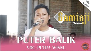 PUTER BALIK - VOC. PUTRA WISNU || edisi latihan SAMIAJI TEAM
