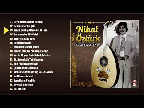 Nihat Öztürk -  Yanlız Bırakıp Gitme Bu Akşam