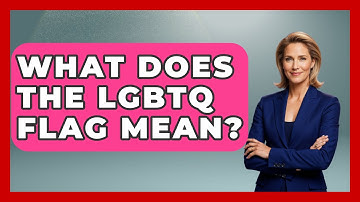 What Does The LGBTQ Flag Mean? - Gender Equality Network