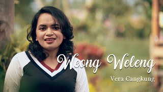 Weong Weleng - Vera Cangkung | Cipt Felix Edon,1998