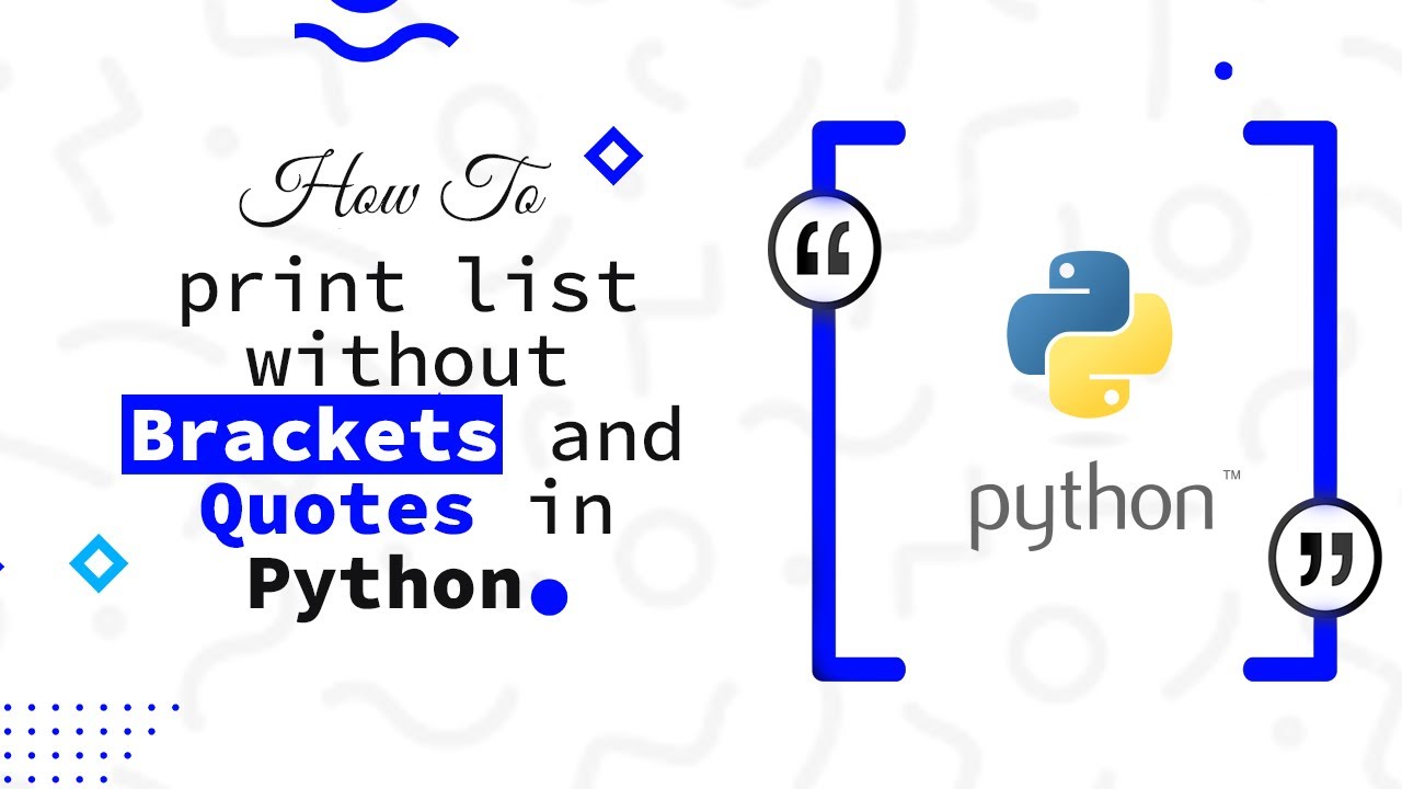 Indica Kro fest How to print List without Brackets and Quotes in Python | 4 Different  Methods - YouTube