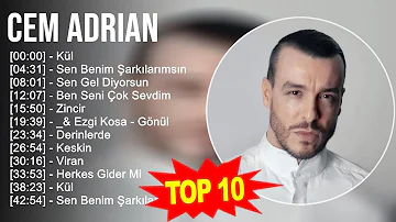 Cem Adrian 2023 - Türkçe Müzik 2023 - Kül, Sen Benim Şarkılarımsın, Sen Gel Diyorsun, Ben Seni Ç...