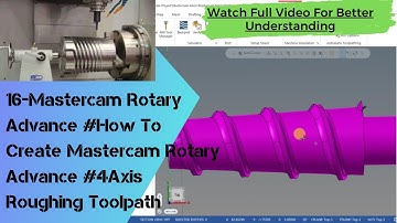 16- Mastercam Rotary Advance #How To Create Mastercam Rotary Advance #4Axis Training Toolpath