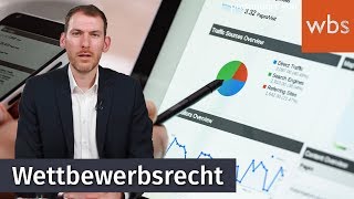 Was ist unlauterer Wettbewerb? - Wettbewerbsrecht einfach erklärt | WBS - Die Experten