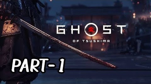 GHOST OF TSUSHIMA Walkthrough Gameplay Part 1 - Intro (PS4 SLIM)
