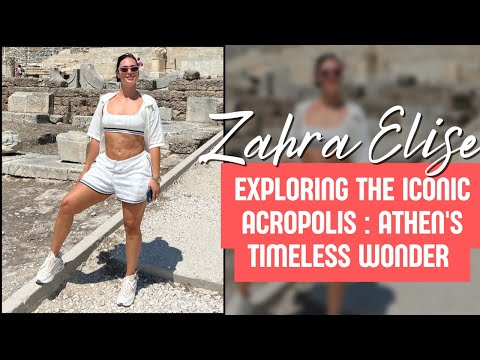 Exploring the Iconic Acropolis : Athens, Greece ?? | Zahra Elise