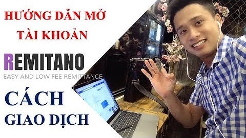 Bài 04: Hướng Dẫn mở tài khoản Remitano & Tìm hiểu giao dịch - Hoàng Vũ 0942985279