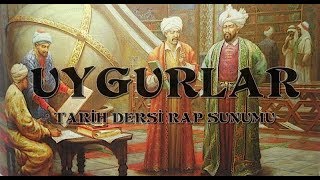 5) Uygurlar | Tarih Dersi Rap Sunumu