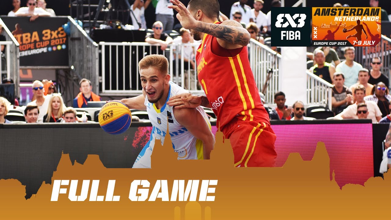 fiba 3x3 los angeles Ukraine vs Spain - Full Game - FIBA 3x3 Europe Cup 2017