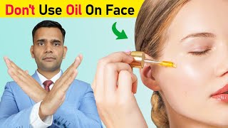 Don't Use Oil On Face | Side Effects of Oil On Face - Dr. Vivek Joshi