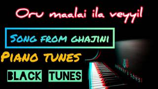 ORU MAALAI ILA VEYYIL NEERAM SONG IN PIANO FROM GHAJINI