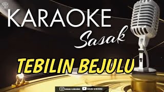 karaoke sasak tebilin bejulu || Versi Kecimol MHS