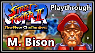 Super Street Fighter II: The New Challengers (SNES) - Playthrough | M. Bison