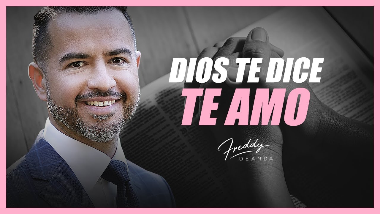 🙏🏼 Dios te dice hoy Te amo - Freddy DeAnda - YouTube