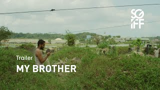 My Brother Trailer | SGIFF 2020