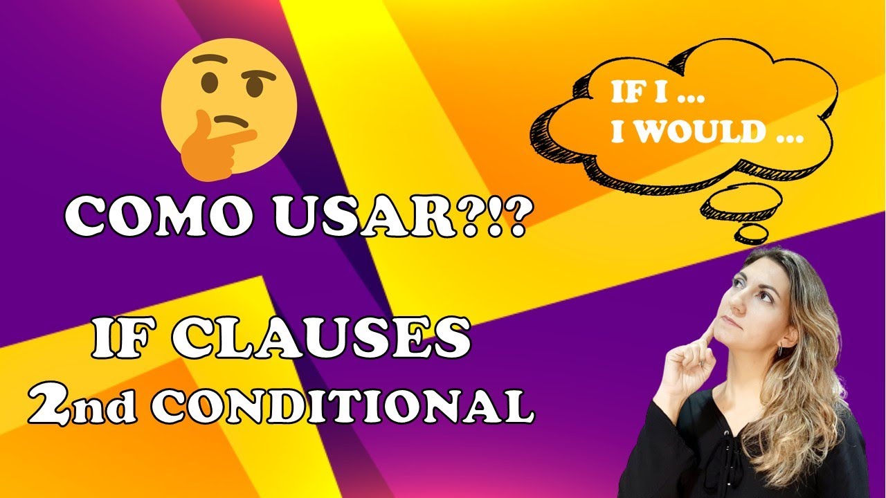 IF CLAUSES - Second Conditional - Aula Fácil de Inglês 12 (GRAMMAR CLASS)