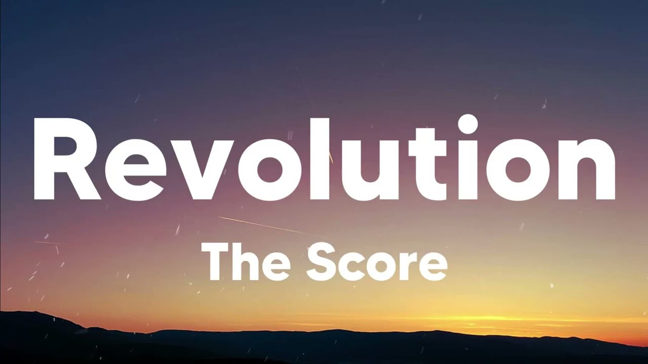 Revolution   The Score Lyrics