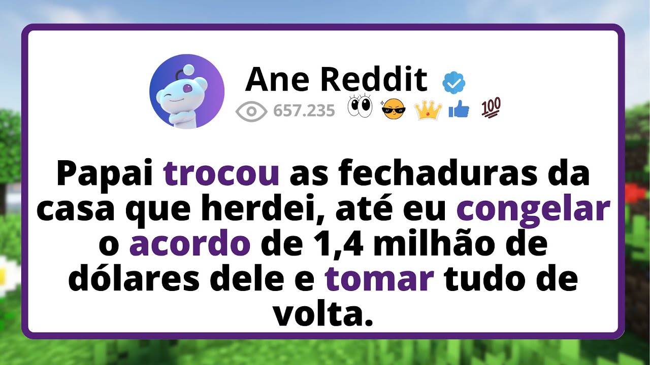 Papai TROCOU as FECHADURAS da casa que HERDEI — até eu CONGELAR o acordo de 1,4 milhão de dólares...
