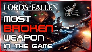 The Most Busted Weapon In The Game Broken Op Top 1 Build Lords Of The Fallen