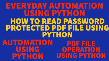 Everyday Automation Using Python|How To Read Password Protected Pdf File Using Python|Part:4