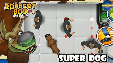 Robbery Bob Using Super Big Dog Suit Gameplay walkthrough Part 16