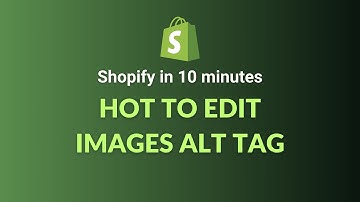 How to Edit Alt Tag in Shopify Images | SEO Alt Tag Optimisation Shopify
