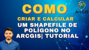 Como Criar e Calcular um Shapefile de Polígono no ArcGis | TUTORIAL