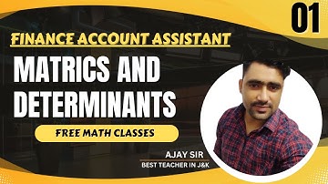 Matrics and Determinants || jkssb finance accounts assistant free math classes.
