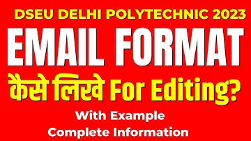 DSEU DELHI POLYTECHNIC 2023:- Email Format For Name Editing in DSEU Application| Cetdelhi2023
