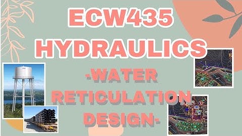 ECW435 HYDRAULICS : WATER RETICULATION DESIGN PROJECT