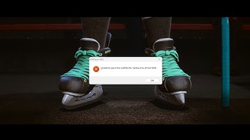 Unable to parse the subtitle file. Syntax error at line. Problem Solved