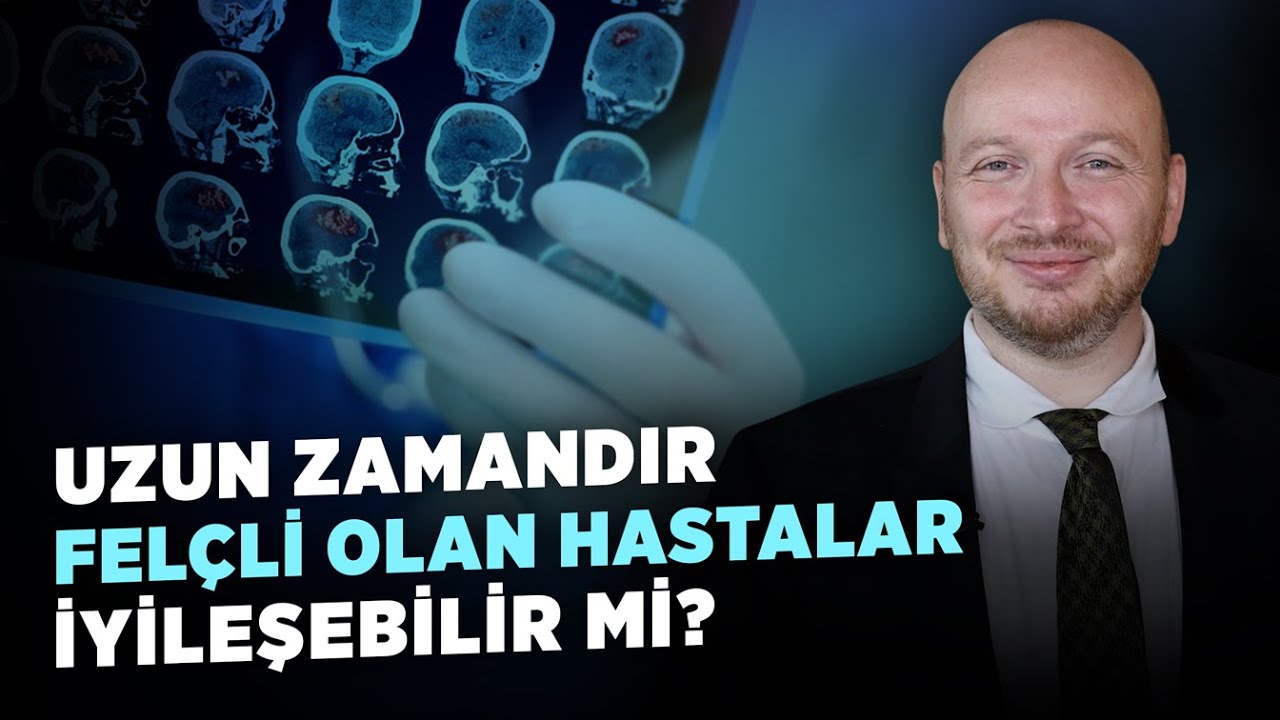 Uzun Zamandır Felçli Olan Hastalar İyileşebilir Mi? | Doç. Dr. Hasan Hüseyin Karadeli