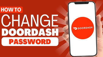 How To Change DoorDash Password - Full Guide 2023