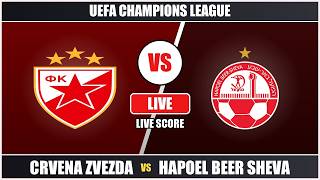Crvena Zvezda vs Hapoel Beer Sheva - UEFA Champions League - Live Score