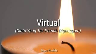 Virtual, Cinta Yang Tak Pernah Digenggam || Diyas Farikha