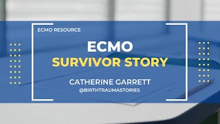 ECMO Survivor Story - Catherine Garrett, Amniotic Fluid Embolism Survivor