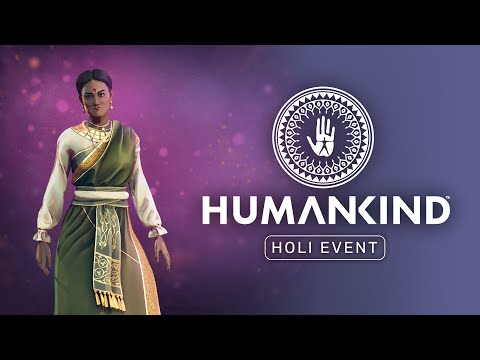 HUMANKIND™ - Holi Event Trailer