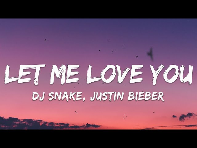 DJ Snake ft. Justin Bieber - Let Me Love You (Lyrics) class=